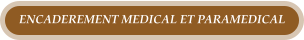 ENCADEREMENT MEDICAL ET PARAMEDICAL
