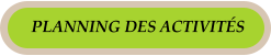 PLANNING DES ACTIVITÉS