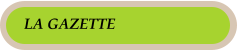 LA GAZETTE
